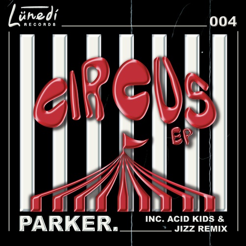 PARKER. – CIRCUS EP [LND004]